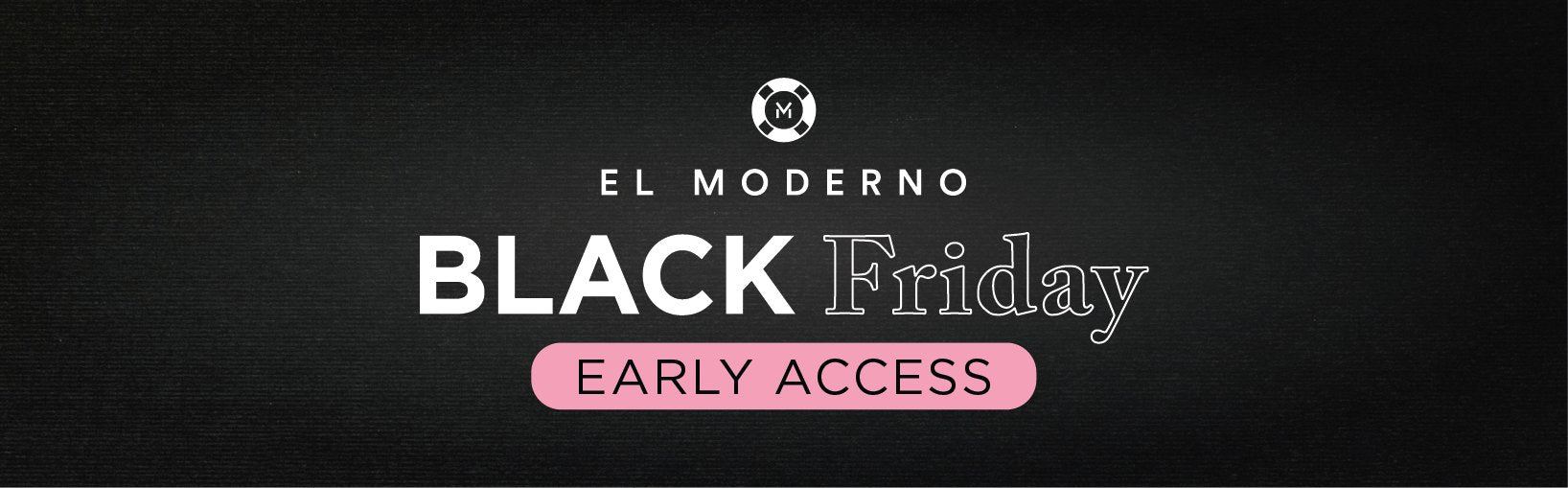 EARLY ACCESS - El Moderno Concept Store
